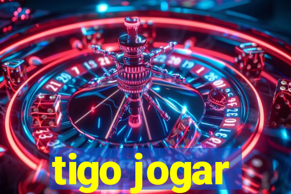 tigo jogar